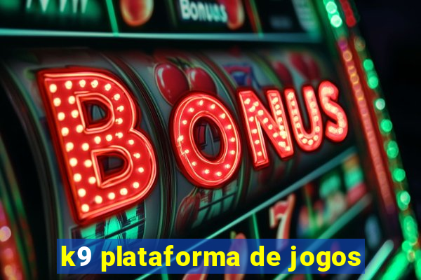 k9 plataforma de jogos